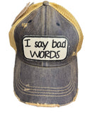 I SAY BAD WORDS Hat