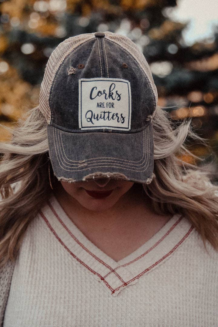 Corks Are For Quitters Distressed Trucker Hat Baseball Cap