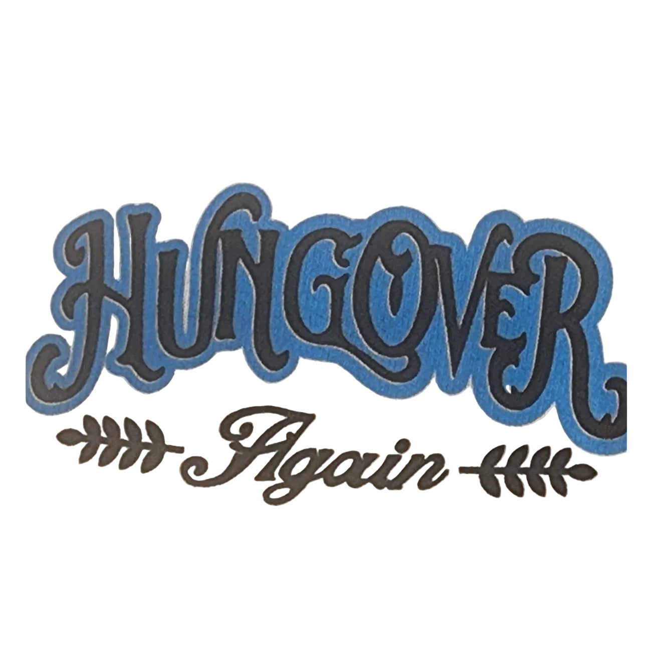The Local T-Shirt White Hungover Again