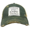 I Drink And I Know Things Distressed Trucker Cap Cap