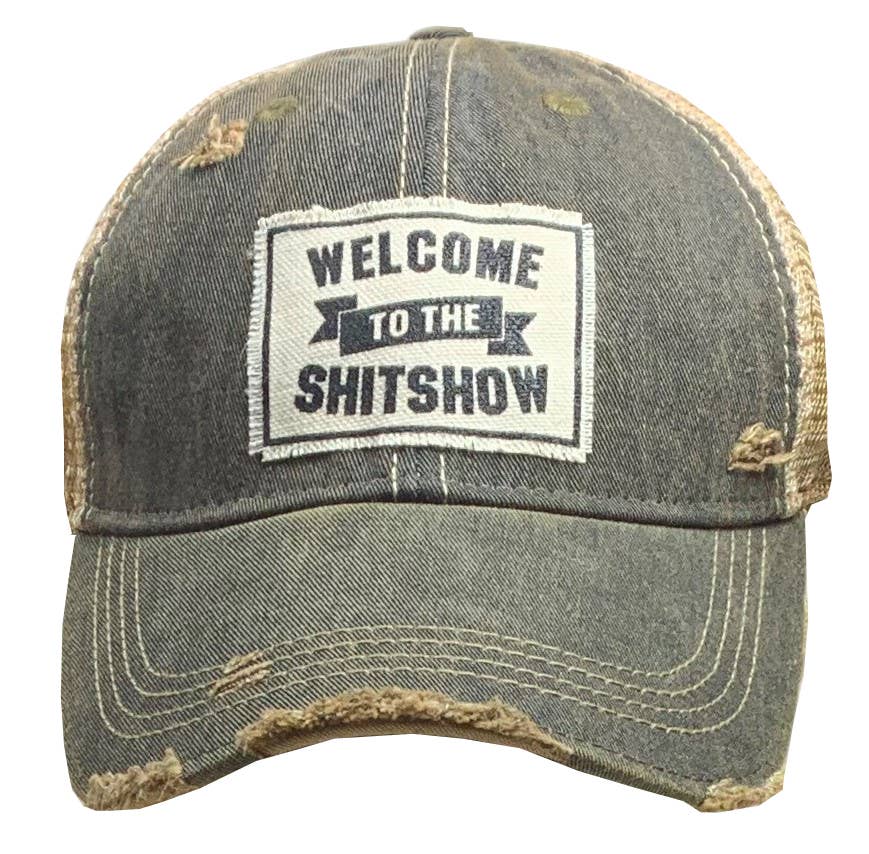 Welcome To The Shit Show Distressed Trucker Cap
