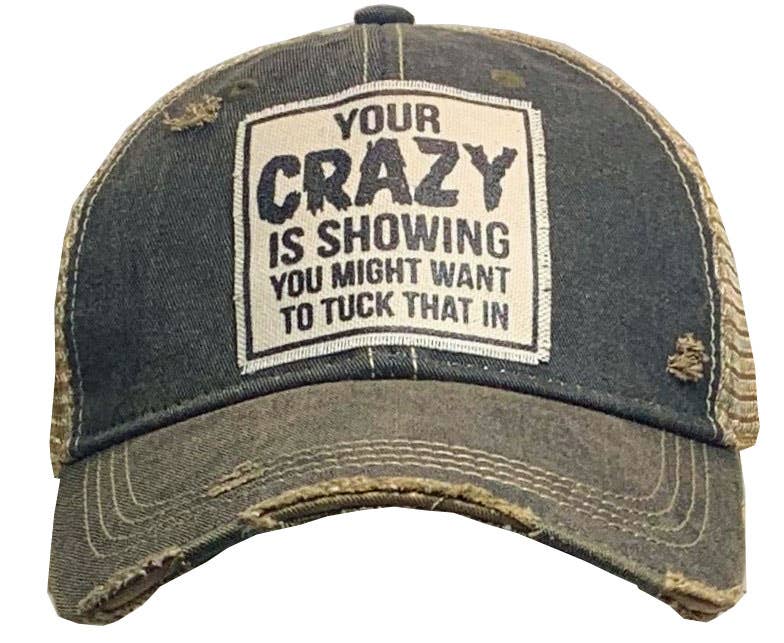 Your Crazy Is Showing You Might.... Trucker Hat Baseball Cap