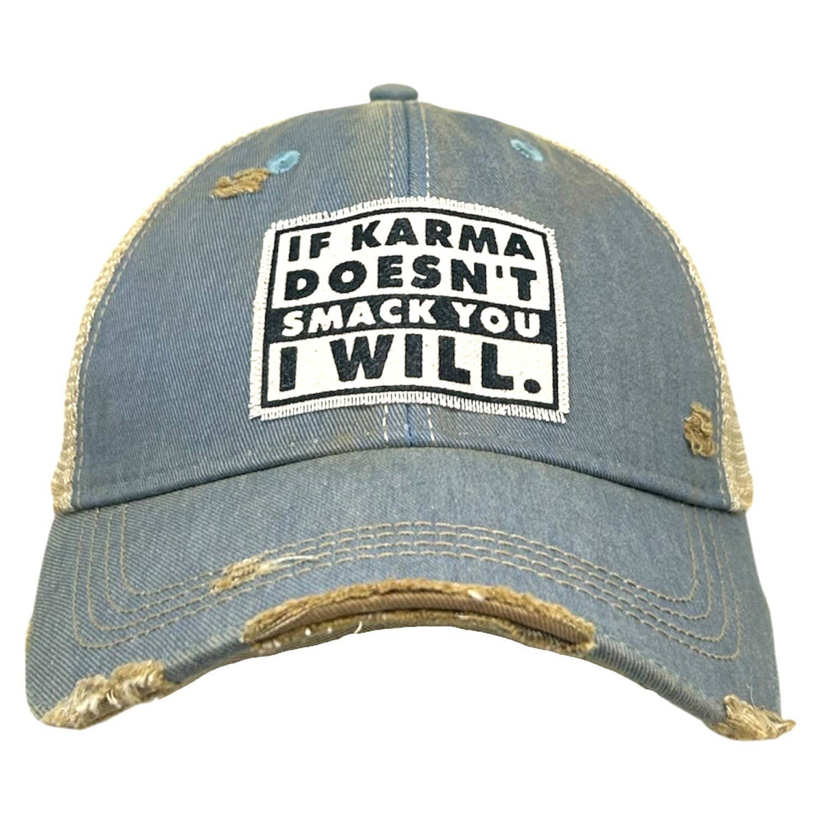 If Karma Doesn't Smack You I Will Distressed Trucker Cap