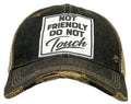 Not Friendly Do Not Touch Distressed Trucker Cap