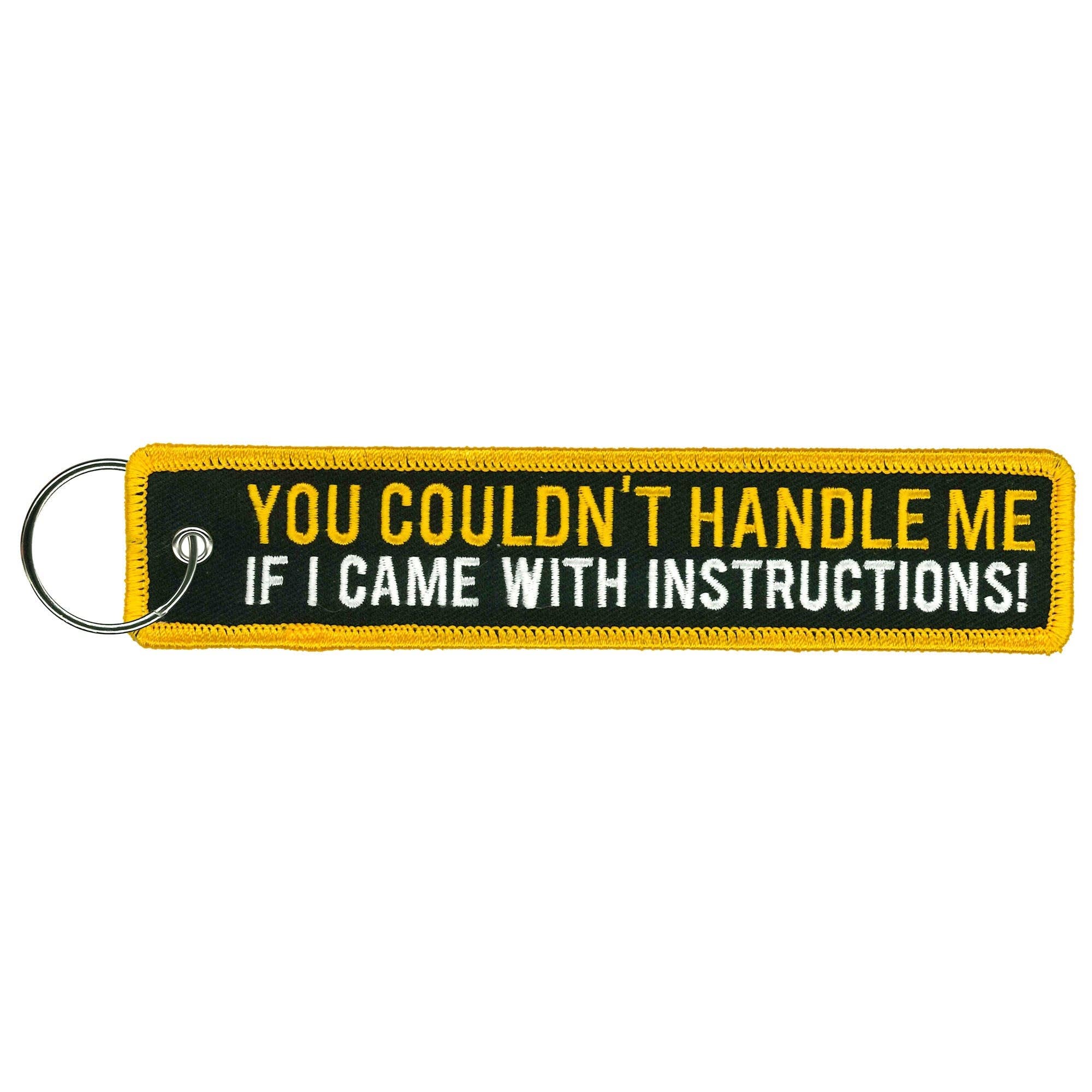 You Couldn't Handle Me Key Chain Fob: MULTI / 1.25X6.2