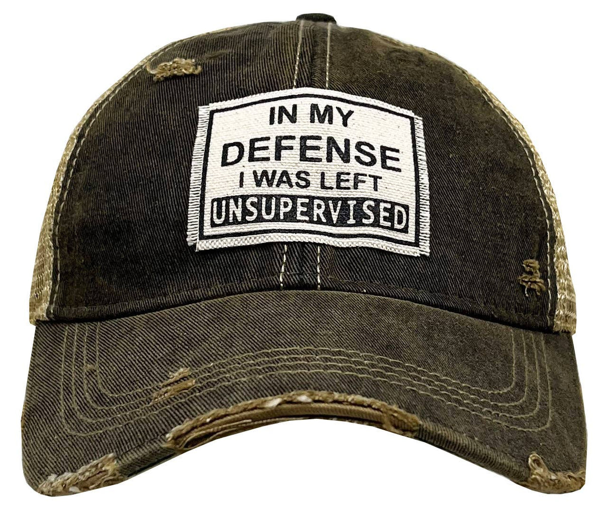 In My Defense I Was Left Unsupervised Distressed Trucker Cap